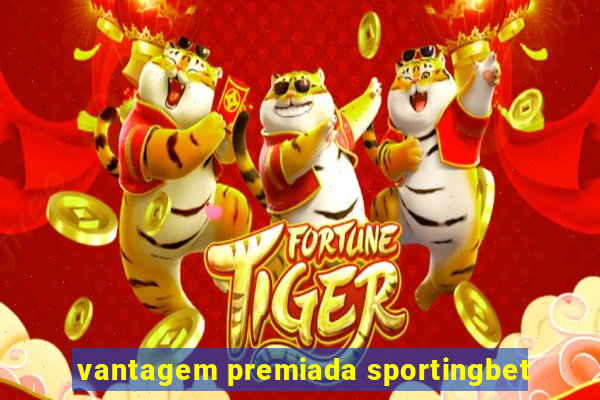 vantagem premiada sportingbet